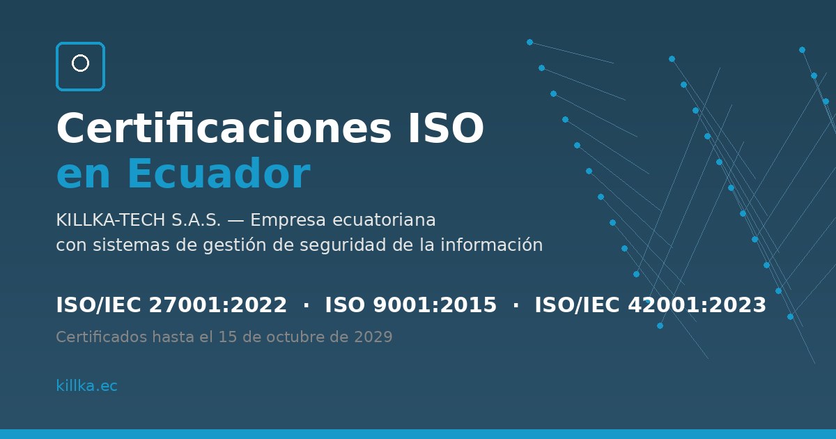 certificaciones iso ecuador killka Ciberseguridad Killka EC